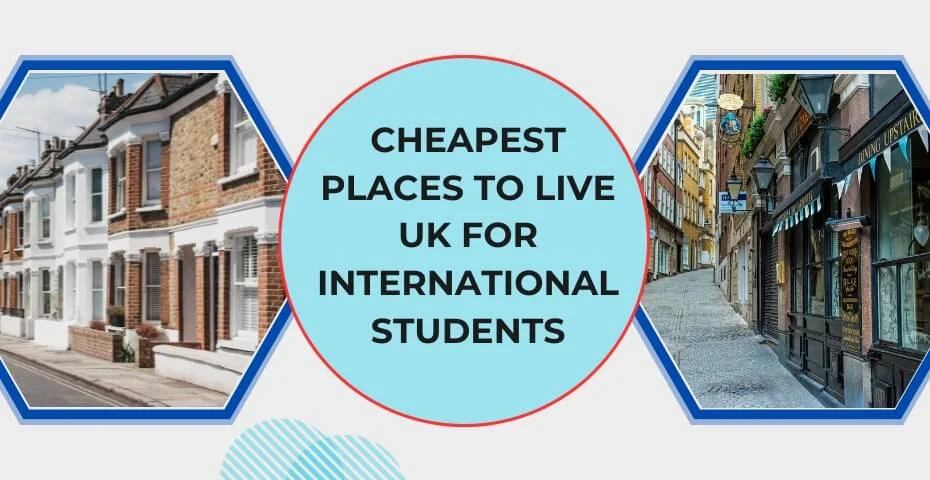 5 Cheapest Places to Live UK international Students