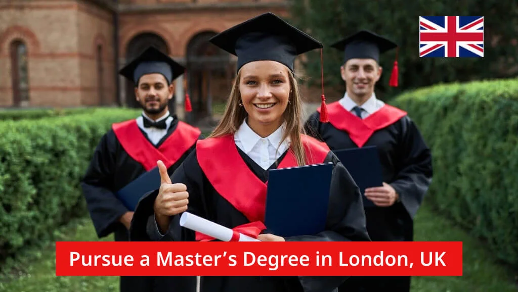Ultimate Guide to Pursuing a Masters Degree in London
